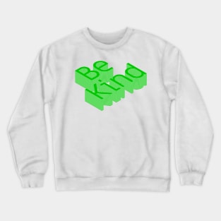 Be Kind ∞∞∞ Positivity Type Design Crewneck Sweatshirt